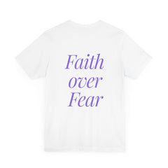 Faith over Fear Unisex Jersey Tee – Inspirational Short Sleeve T-Shirt
