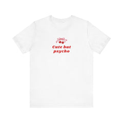 Cute But Psycho Graphic Short Sleeve Tee