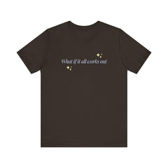 Inspirational Short Sleeve Tee - "What if it all works out"