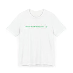 Star Wars Inspired Unisex Short Sleeve Tee - "Do or Don't There Is No Try"