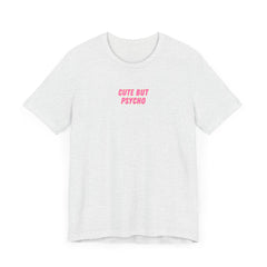 Cute But Psycho Graphic Tee