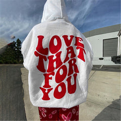 Love That For You Hoddie Free From Label